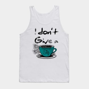 I Don't Give a Sip Tank Top